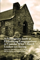 A Preliminary Look at Flourishing Congregations in Canada: What Church Leaders are Saying 1365661059 Book Cover