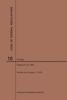 Code of Federal Regulations Title 10, Energy, Parts 51-199, 2019 1640245154 Book Cover