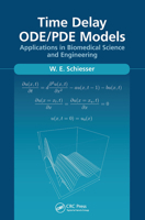 Time Delay ODE/PDE Models: Applications in Biomedical Science and Engineering 1032654325 Book Cover