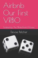 Airbnb Our First Vrbo : Featuring the Blanchard House 1795200677 Book Cover
