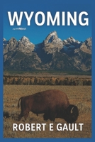 WYOMING: A Traveler's Guide to the Cowboy State, Now and in the Future B0CFZL1N8C Book Cover