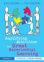Amplifying Activities for Great Experiential Learning 1032117400 Book Cover