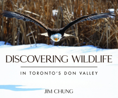 Discovering Wildlife in Toronto's Don Valley 1612544576 Book Cover