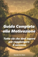 GUIDA COMPLETA ALLA MOTIVAZIONE B0C6BX5G3B Book Cover