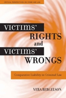 Victims' Rights and Victims' Wrongs: Comparative Liability in Criminal Law (Critical Perspectives on Crime and Law) 0804755388 Book Cover