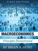 Macroeconomics: Principles Deconstructed 1516514335 Book Cover