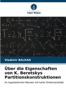 Über die Eigenschaften von K. Beretskys Partitionskonstruktionen 6206983722 Book Cover