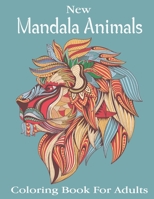 New Mandala Animals Coloring Book For Adults: 47+ Beautiful Animals Designs for Stress Relief and Relaxation. B08HT86WDJ Book Cover