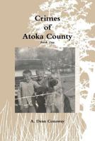 Crimes of Atoka County - Book One 1365494314 Book Cover