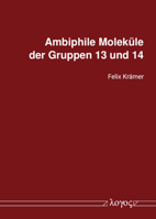 Ambiphile Molekule Der Gruppen 13 Und 14 3832555471 Book Cover