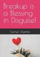 Breakup is a Blessing in Disguise! B0955B5SZ9 Book Cover