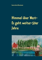 Himmel über West- Es geht weiter-50er Jahre (German Edition) 375266097X Book Cover