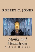 Monks and Monasteries: A Brief History 1451580002 Book Cover