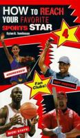 How to Reach Your Favorite Sports Star 4 (How to Reach Your Favorite Star) 1565657020 Book Cover