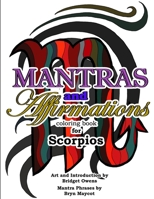 Mantras and Affirmations Coloring Book for Scorpios 035925800X Book Cover