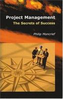 Project Management: The Secrets Of Success 1413460178 Book Cover