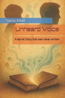 Unheard Voice: A secret Diary that was never written B0G6RVMHG7 Book Cover