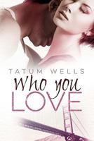 Who You Love 1312430370 Book Cover