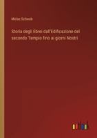 Storia degli Ebrei dall'Edificazione del secondo Tempio fino ai giorni Nostri 3368208853 Book Cover