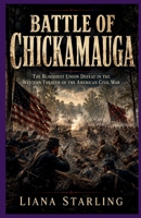 Battle of Chickamauga: The Bloodiest Union Defeat in the Western Theater of the American Civil War B0H6V17ZNJ Book Cover