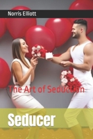 Seducer: The Art of Seduction B0BVDV41H9 Book Cover