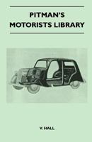 Pitman's Motorists Library - The Book of the Vauxhall 10-Four and 12-Four - An Instruction Book for Owners and Prospective Owners Covers Models from 1938 Onwards 1446519015 Book Cover