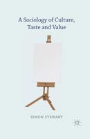 A Sociology of Culture, Taste and Value 1137377070 Book Cover