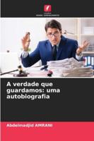 A verdade que guardamos: uma autobiografia 6209393691 Book Cover