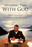 Spending Time with God: Daily Devotionals to Empower the Life of the Saint 1449737641 Book Cover