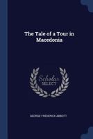 The Tale of a Tour in Macedonia 1016798938 Book Cover