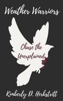 Weather Warriors: Chase the Unexplained 1973863065 Book Cover