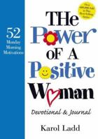 The Power of a Positive Woman Devotional & Journal: 52 Monday Morning Motivations 1416538151 Book Cover