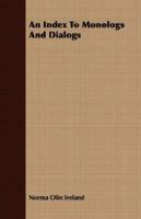 An Index to Monologs and Dialogs 1406711586 Book Cover