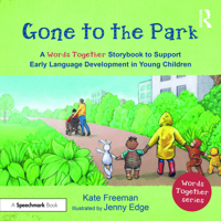 Gone to the Park: A ‘Words Together’ Storybook to Help Children Find Their Voices: A ‘Words Together’ Storybook to Help Children Find their Voices 103215182X Book Cover