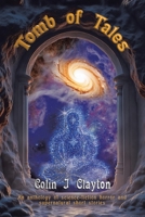 Tomb of Tales: An anthology of science-fiction horror and supernatural Short stories 1546285601 Book Cover