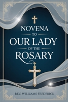 Novena to Our Lady of the Rosary B0FP1KJ3VX Book Cover