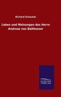 Leben und Meinungen des Herrn Andreas von Balthesser 3846074268 Book Cover