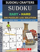 SUDOKU Easy - Hard - 200 PUZZLES WITH SOLUTION: VOLUME 2 (SUDOKU CRAFTERS - 200 Easy - Hard SUDOKU) 1086350162 Book Cover