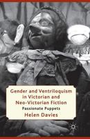 Gender and Ventriloquism in Victorian and Neo-Victorian Fiction 134934477X Book Cover