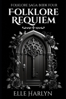 Folklore Requiem (The Folklore Saga By Elle Harlyn) B0G6YWVGNB Book Cover