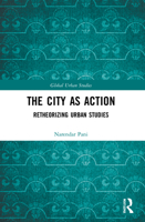 The City as Action: Retheorizing Urban Studies 1032052686 Book Cover