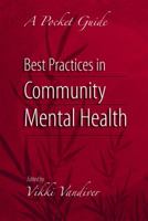 Best Practices in Community Mental Health: A Pocket Guide 1935871048 Book Cover
