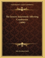 The Insects Injuriously Affecting Cranberries 1011153777 Book Cover