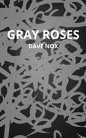 Gray Roses - Dave Nox B0B1RFSTZ1 Book Cover