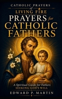 Dad's Book of Catholic Prayers (Catholic Prayers of Living Fire) B0FCBS7WLQ Book Cover