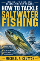 How to Tackle Saltwater Fishing (Hooked on Reel Fishing) B0HF6YVBCY Book Cover