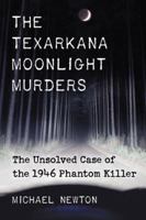 Texarkana Moonlight Murders 0786473258 Book Cover