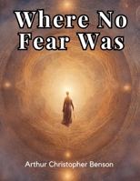 Where No Fear Was 1835916716 Book Cover