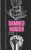 Damned Hunger: Four Terrors B09XZMDG4B Book Cover