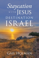 Staycation with Jesus-Destination Israel B0FN5PVRZV Book Cover